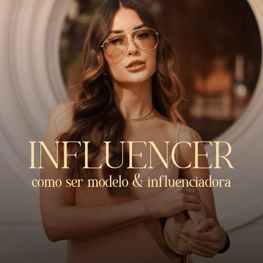 INFLUENCER, como ser modelo e influenciadora, com Luisa Nava