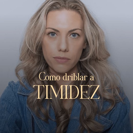 Como driblar a TIMIDEZ, com Renata Razzente